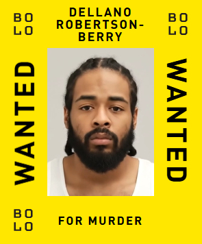 BOLO card: Dellano Robertson-Berry — wanted for Murder