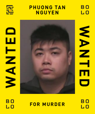BOLO card: Phuong Tan Nguyen — wanted for Murder