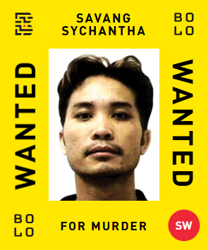 BOLO card: Savang Sychantha — wanted for Murder